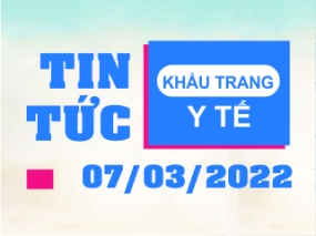 Tin tức Khẩu trang Y tế ngày 07/03/2021