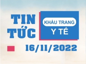 Tin tức Khẩu trang Y tế ngày 16/11/2022