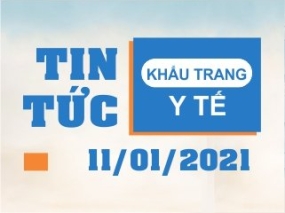 Tin tức Khẩu trang Y tế ngày 11/01/2021