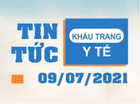 Tin tức Khẩu trang Y tế ngày 09/07/2021