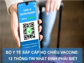 Bộ Y Tê sắp cấp hộ chiếu vaccine: 12 thông tin nhất định phải biết