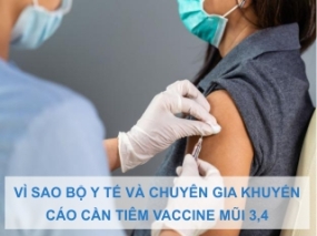 Vì sao bộ Y Tế và chuyên gia khuyến cáo cần tiêm vaccine mũi 3,4
