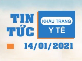 Tin tức Khẩu trang Y tế ngày 14/01/2021
