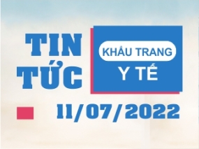 Tin tức Khẩu trang Y tế ngày 11/07/2022